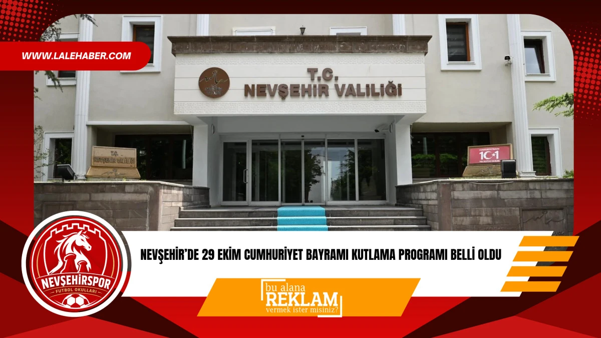 Nevşehir&rsquo;de 29 Ekim Cumhuriyet Bayramı kutlama programı belli oldu
