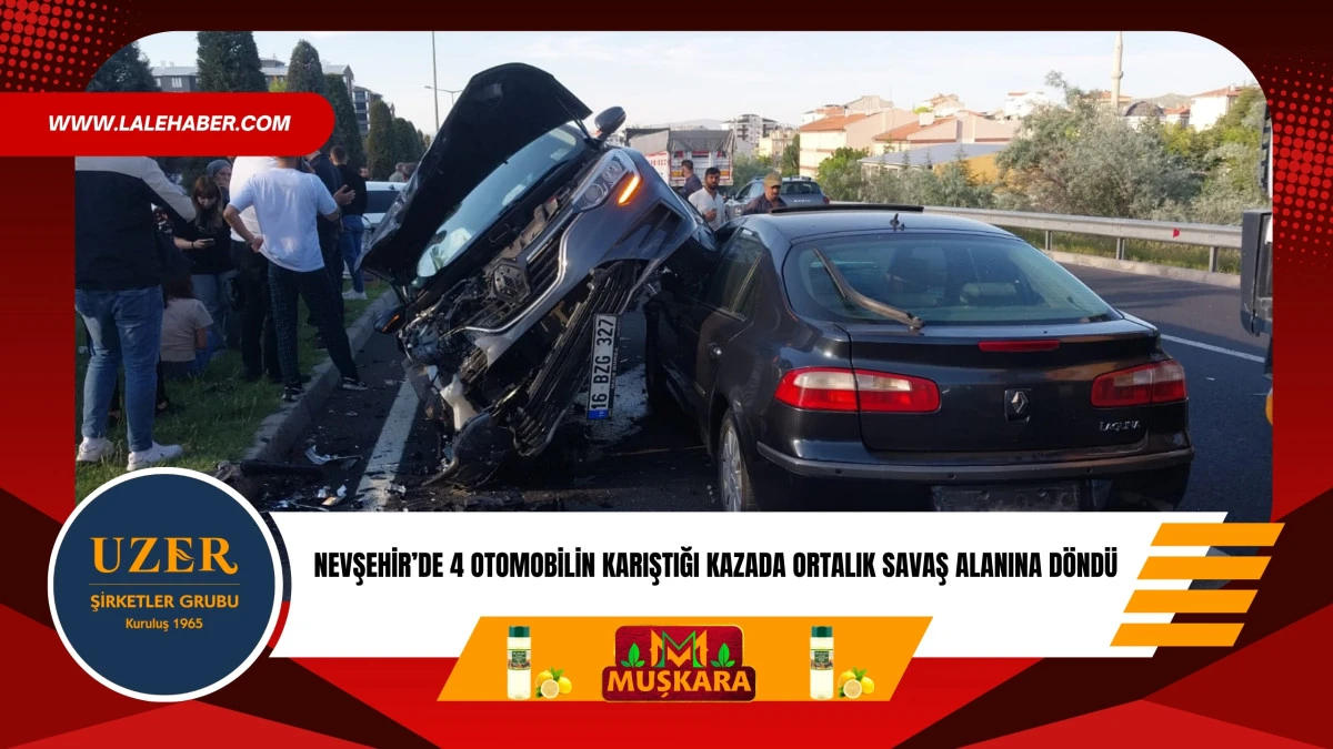 Nevşehir'de 4 otomobilin karıştığı kazada ortalık 
