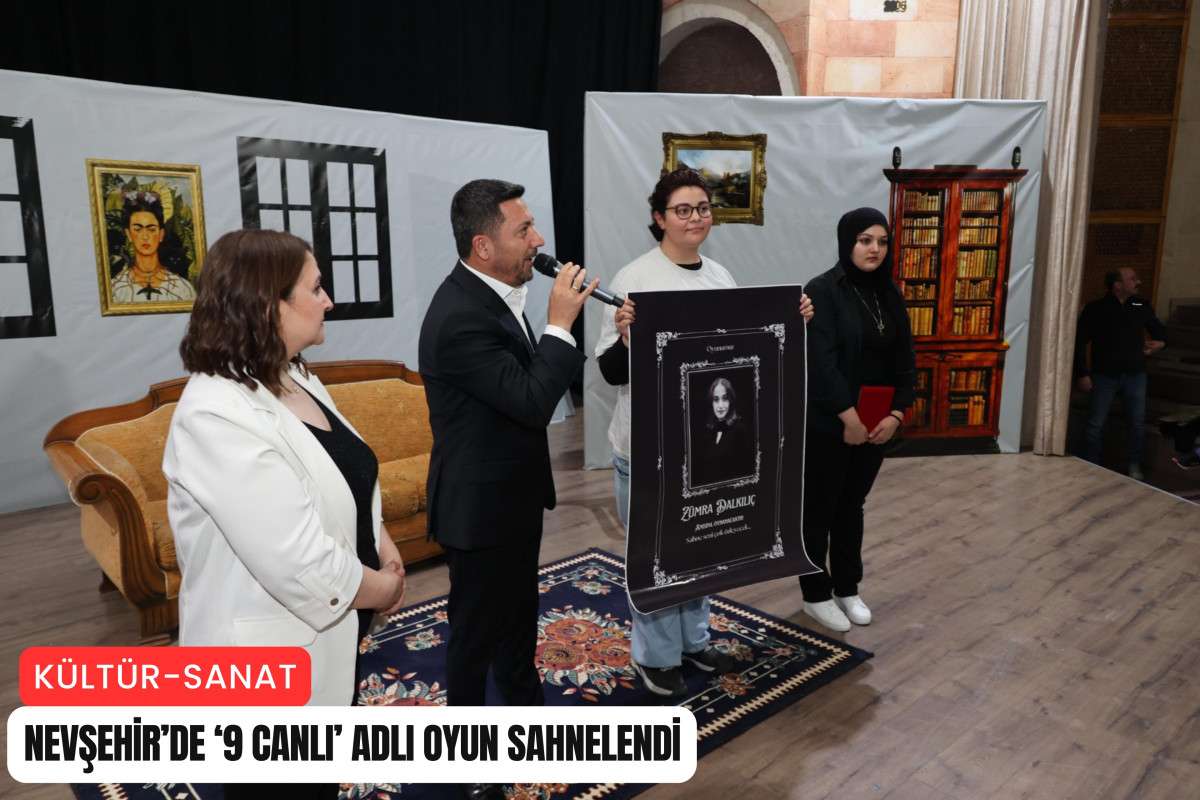 Nevşehir’de ‘9 Canlı’ adlı oyun sahnelendi