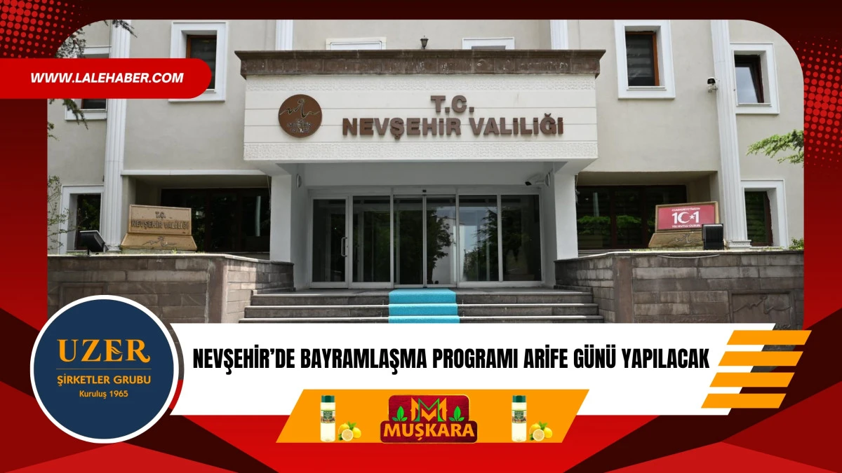 Nevşehir'de bayramlaşma programı 26 Mayıs Salı günü düzenlenecek