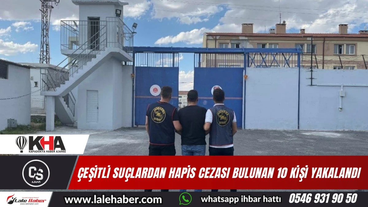 Nevşehir'de çeşitli suçlardan hapis cezası ile aranan 10 kişi yakalandı