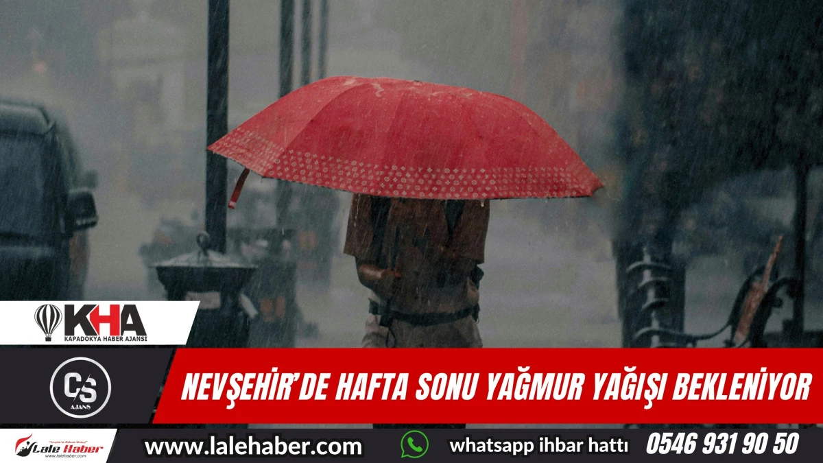 Nevşehir'de Cumartesi ve Pazar günü yağmur bekleniyor