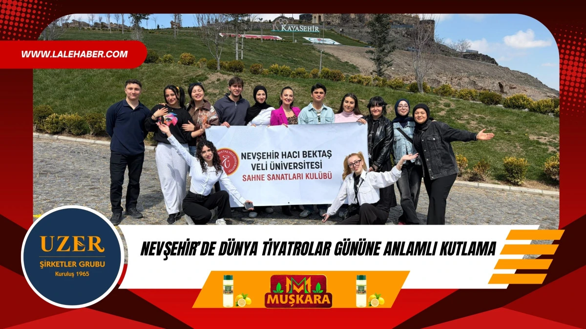 Nevşehir&rsquo;de &ldquo;D&uuml;nya Tiyatrolar G&uuml;n&uuml;&rdquo;ne anlamlı kutlama 