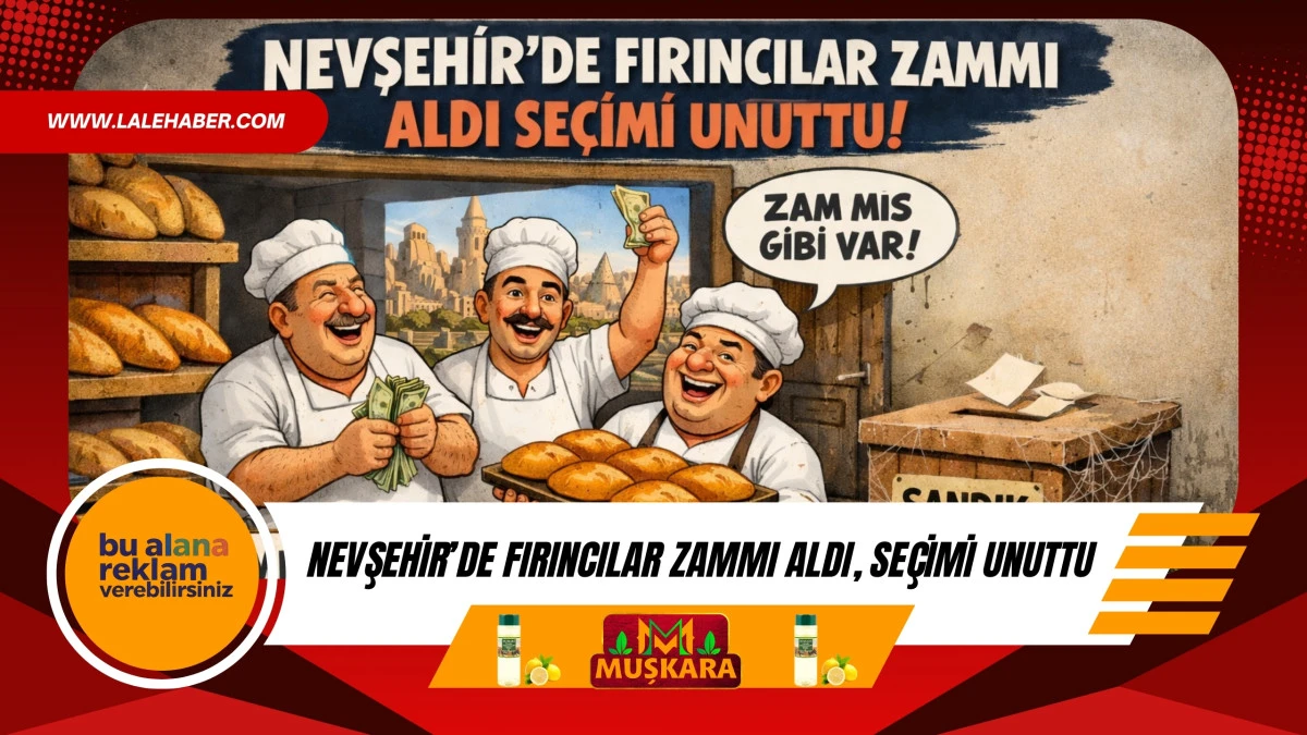 Nevşehir'de ekmek zammı alan fırıncılar, se&ccedil;imi unuttu