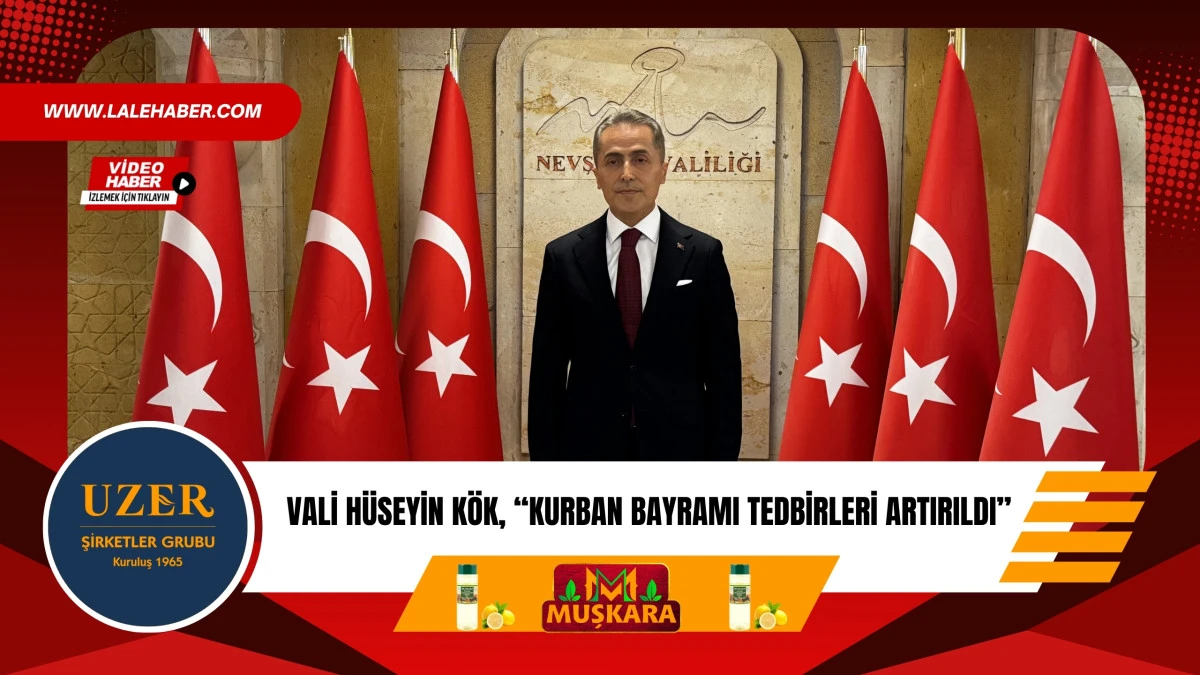 Nevşehir'de Kurban Bayramı tatili dolayısıyla tedbirler artırıldı