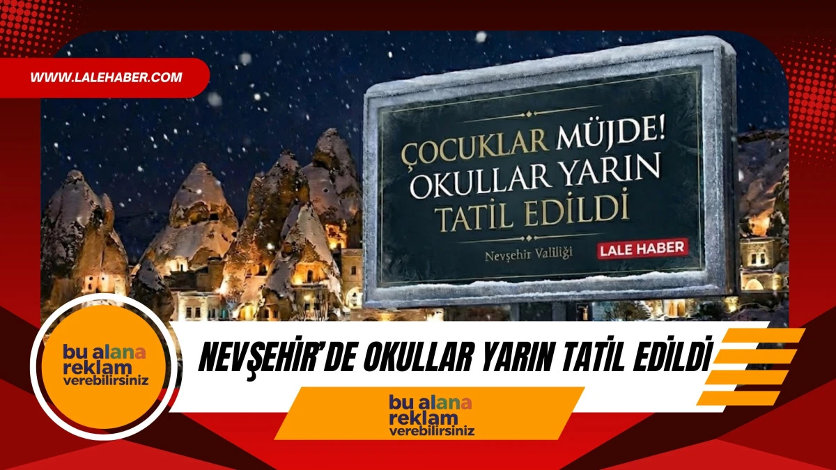 Nevşehir'de okullar yarın tatil edildi