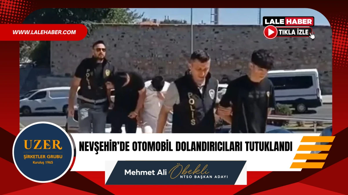 Nevşehir'de otomobil dolandırıcısı 2 kişi tutuklandı