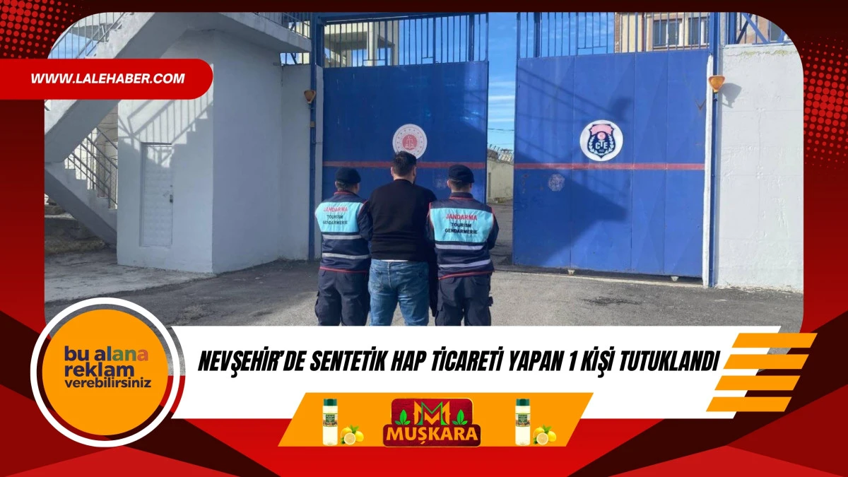Nevşehir'de sentetik hap satan 1 kişi tutuklandı