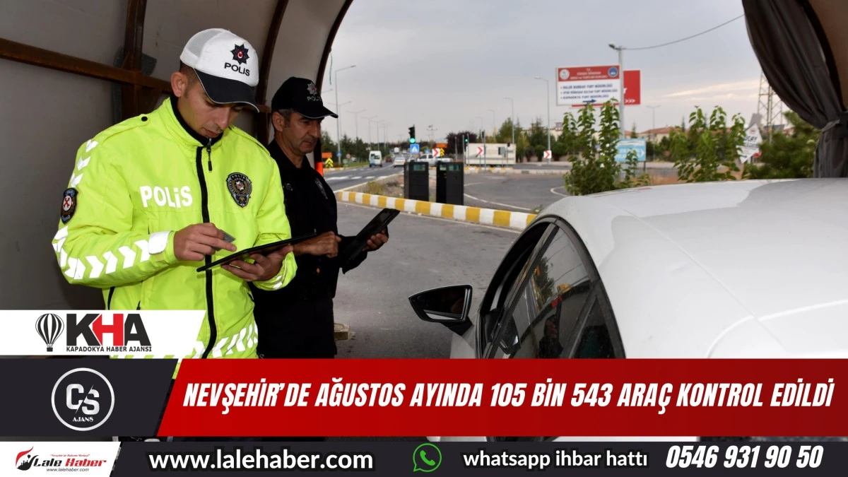 Nevşehir'de son bir ayda 105 bin 543 araç kontrol edildi