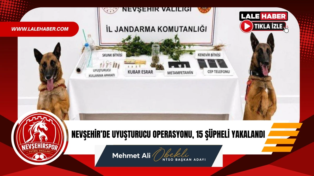 Nevşehir'de uyuşturucu operasyonu, 15 kişi g&ouml;zaltına alındı