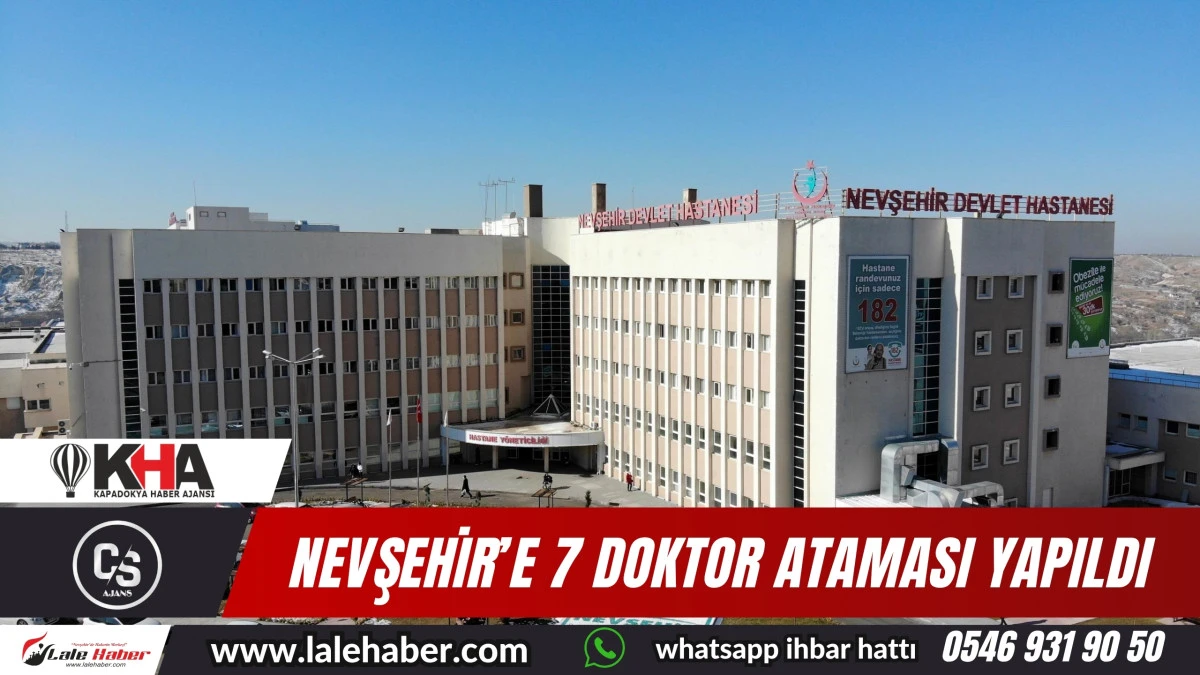 Nevşehir'e 7 doktor ataması yapıldı