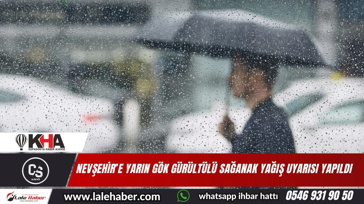 Nevşehir'e gök gürültülü sağanak yağış uyarısı yapıldı