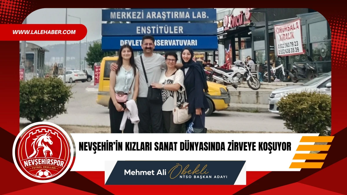 Nevşehir&rsquo;in kızları sanat d&uuml;nyasında zirveye koşuyor