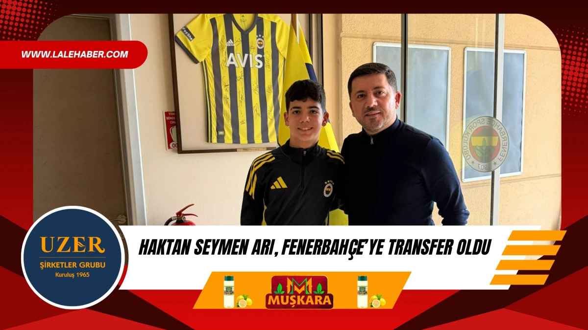 Nevşehirli Haktan Seymen Arı, Fenerbah&ccedil;e'ye transfer oldu