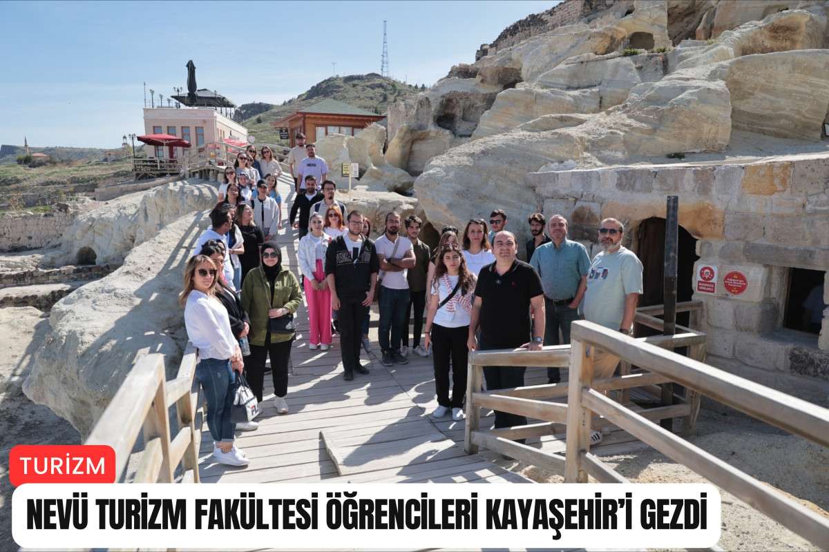 NEVÜ Turizm Fakültesi öğrencileri Kayaşehir’i gezdi