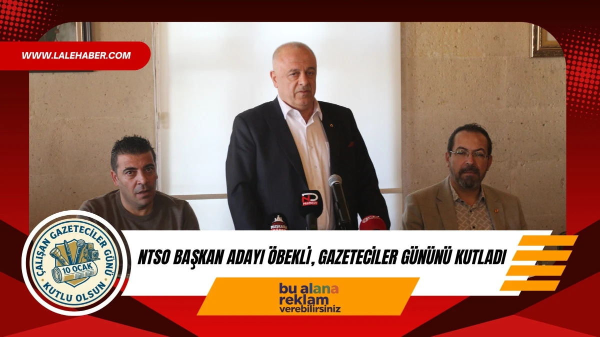 NTSO Başkan Adayı &Ouml;bekli, Gazeteciler G&uuml;n&uuml;'n&uuml; kutladı