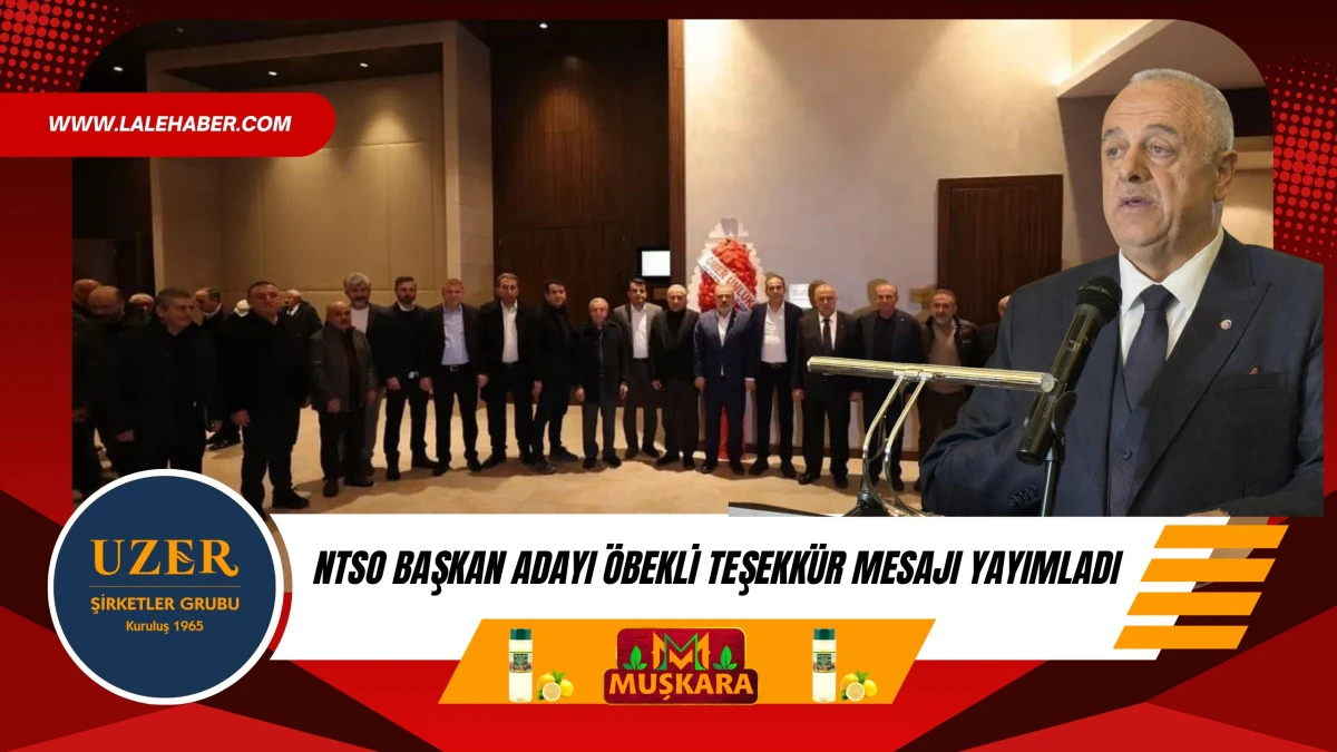 NTSO Başkan Adayı &Ouml;bekli teşekk&uuml;r mesajı yayımladı