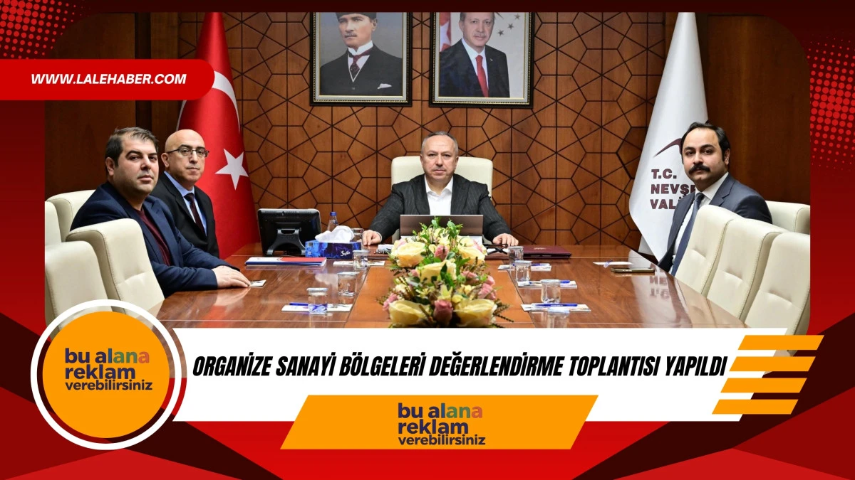 Organize sanayi b&ouml;lgeleri değerlendirme toplantısı yapıldı