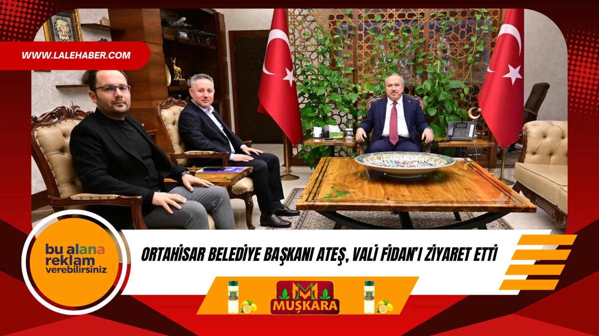 Ortahisar Belediye Başkanı Ateş, Vali Fidan'ı ziyaret etti