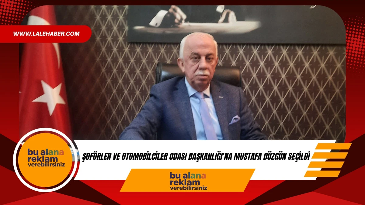 Şof&ouml;rler ve Otomobilciler Odası Başkanlığı'na Mustafa D&uuml;zg&uuml;n se&ccedil;ildi