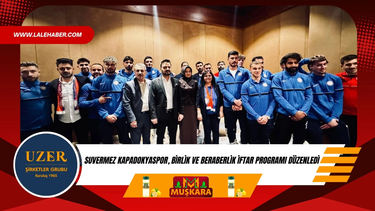 Suvermez Kapadokyaspor, birlik, beraberlik iftar programı d&uuml;zenlendi