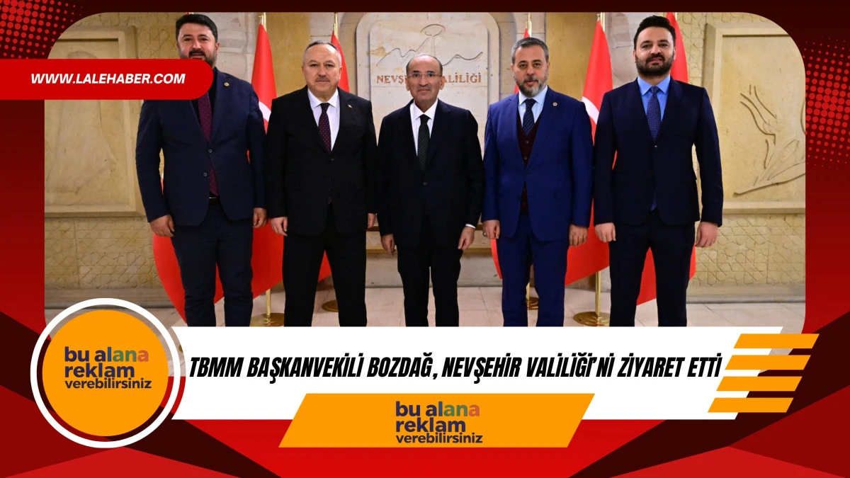TBMM Başkanvekili Bekir Bozdağ, Nevşehir Valiliği'ni ziyaret etti