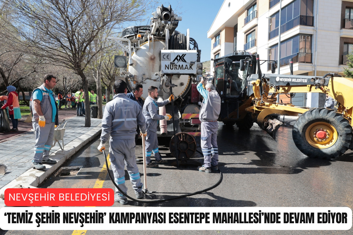 ‘Temiz Şehir Nevşehir’ kampanyası Esentepe Mahallesi’nde devam ediyor