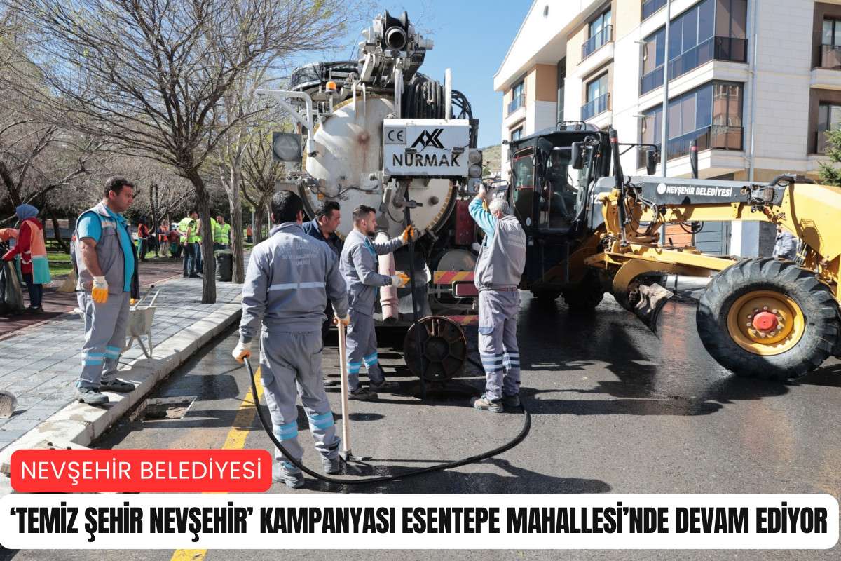 ‘Temiz Şehir Nevşehir’ kampanyası Esentepe Mahallesi’nde devam ediyor