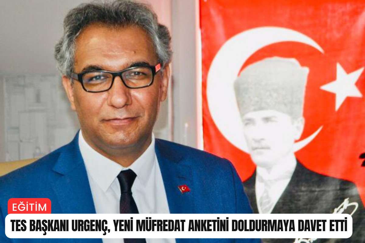 TES Başkanı Urgenç, yeni müfredat anketini doldurmaya davet etti