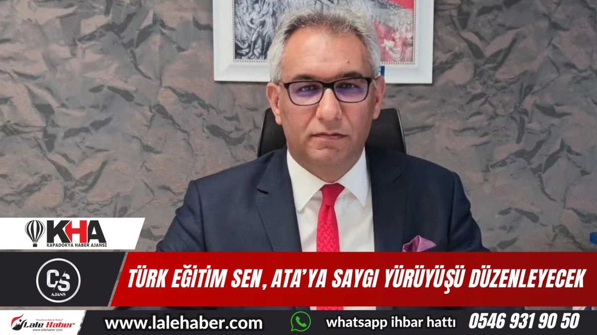 Türk Eğitim Sen, Ata'ya Saygı yürüyüşü düzenleyecek