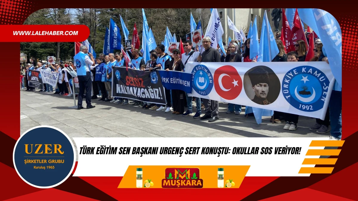 T&uuml;rk Eğitim Sen Başkanı Urgen&ccedil;, "Okullar SOS veriyor"