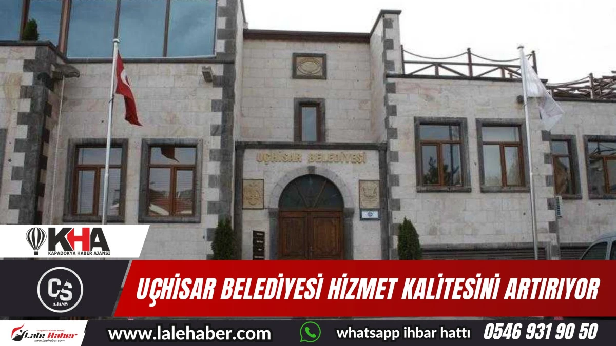 Uçhisar Belediyesi hizmet kalitesini artırmaya devam ediyor