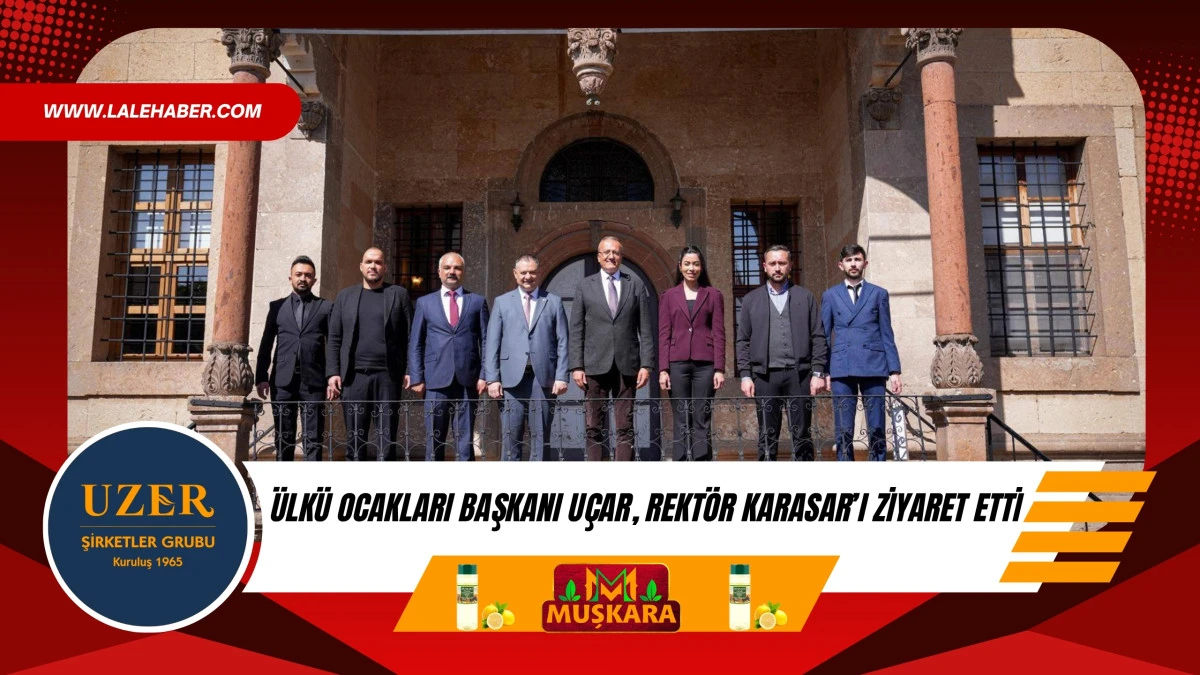 &Uuml;lk&uuml; Ocakları Başkanı U&ccedil;ar, K&Uuml;N Rekt&ouml;r&uuml;'&uuml; Karasar'ı ziyaret etti
