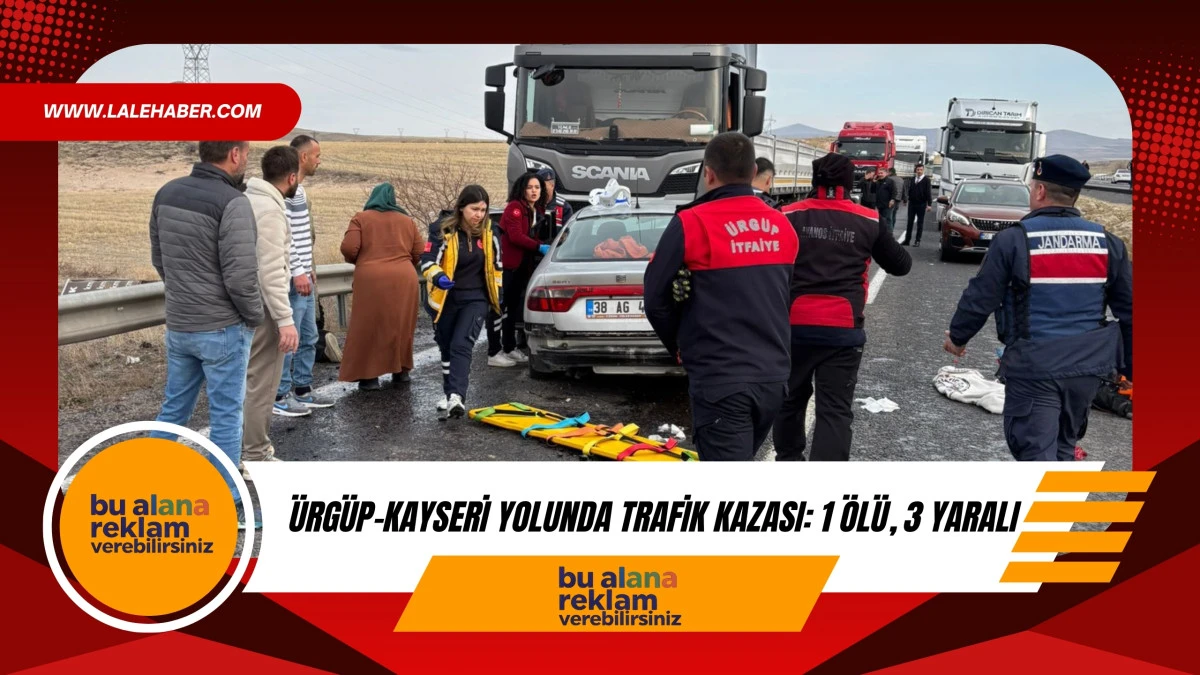 &Uuml;rg&uuml;p-Kayseri yolunda feci kaza: 1 &ouml;l&uuml;, 3 yaralı