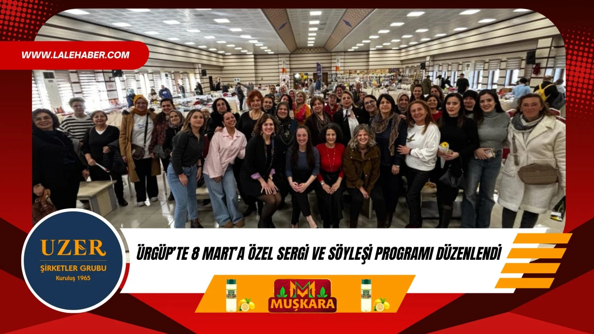 &Uuml;rg&uuml;p'te 8 Mart'a &ouml;zel sergi ve s&ouml;yleşi programı d&uuml;zenlendi