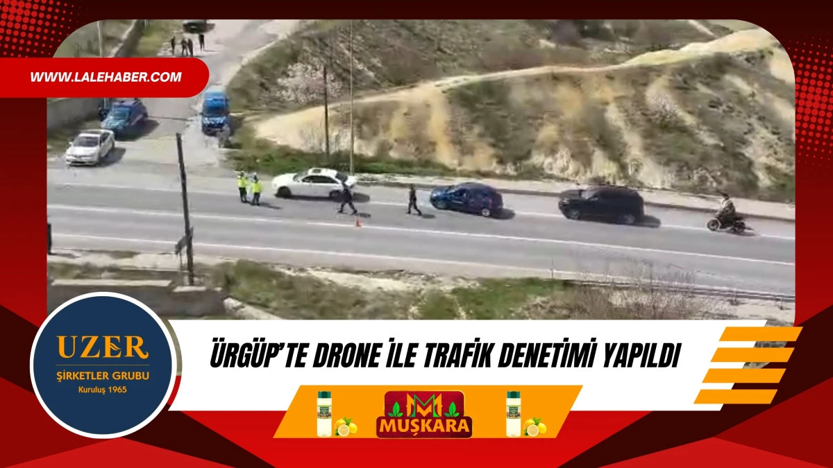 &Uuml;rg&uuml;p'te jandarma ekiplerince drone ile trafik denetimi yapıldı