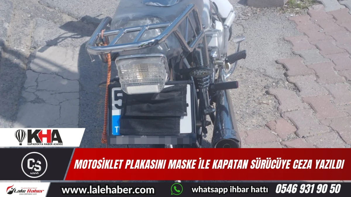 Ürgüp'te motosiklet plakasını maske ile kapatan sürücüye ceza yazıldı