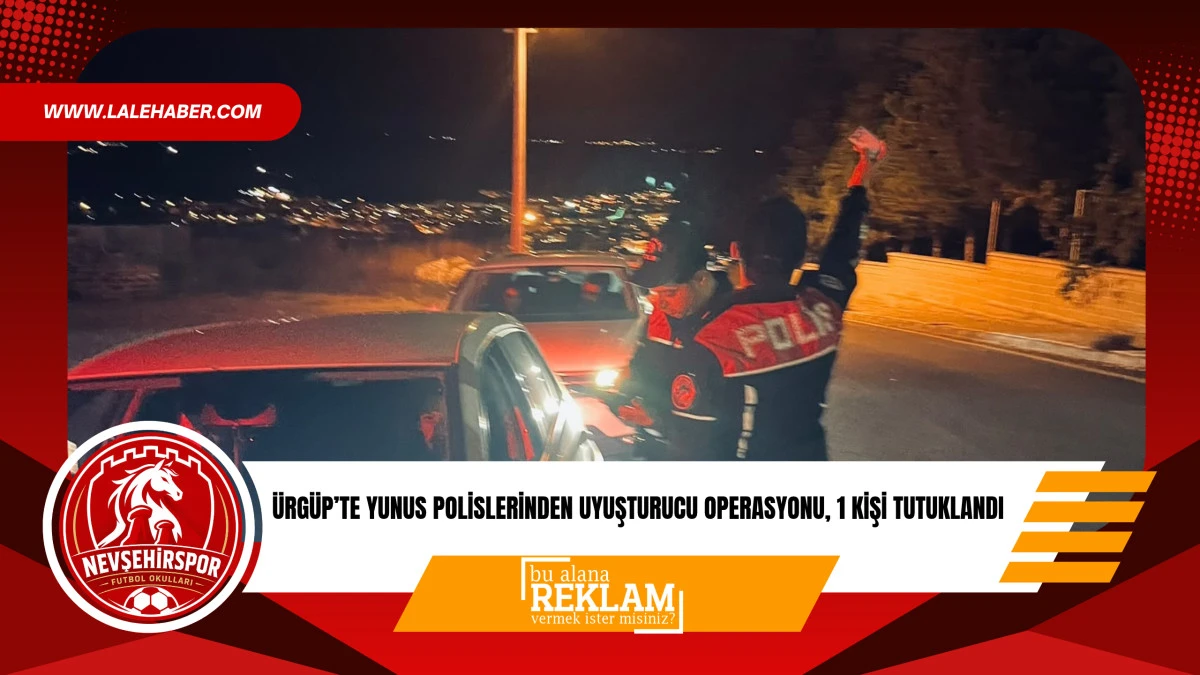 &Uuml;rg&uuml;p'te yunus ekiplerinden uyuşturucu operasyonu: 1 kişi tutuklandı