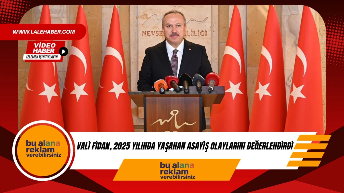 Vali Fidan, 2025 yılında yaşanan asayiş olaylarını değerlendirdi