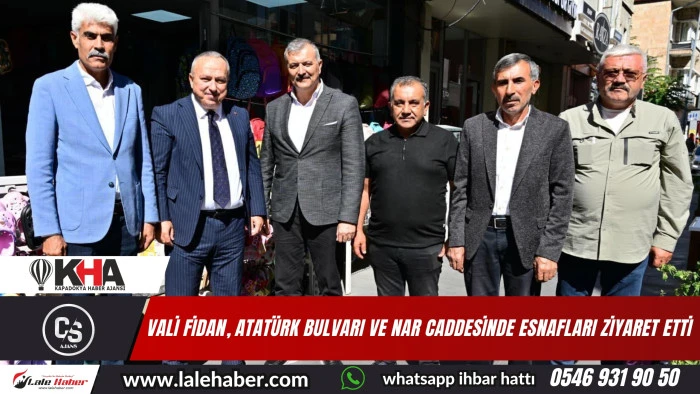 Vali Fidan, Atatürk Bulvarı ve Nar Caddesi'nde esnafları ziyaret etti