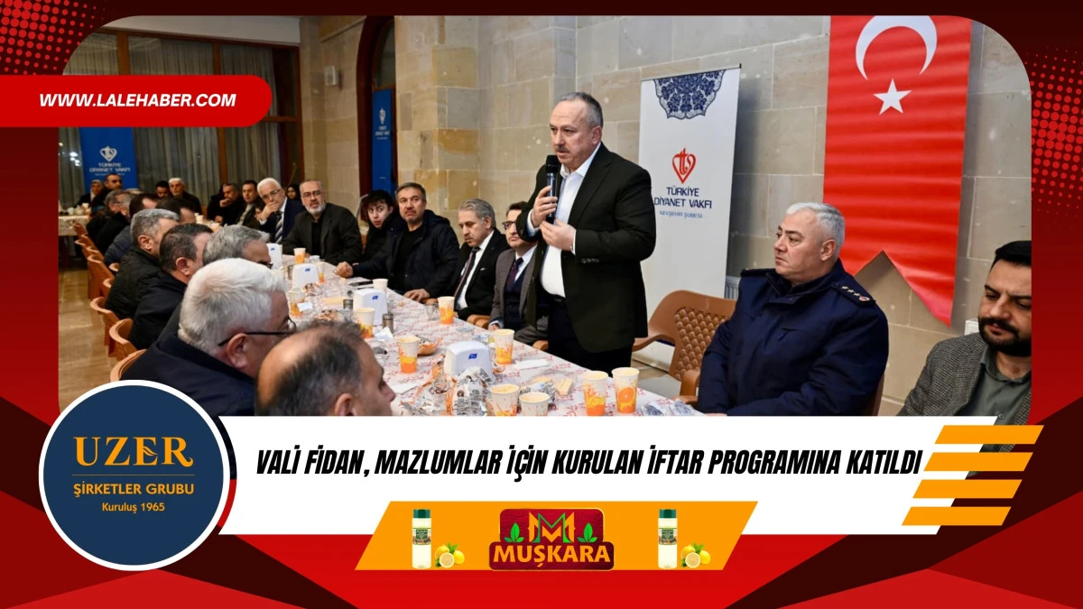Vali Fidan, mazlumlar i&ccedil;in kurulan iftar sofrasına katıldı