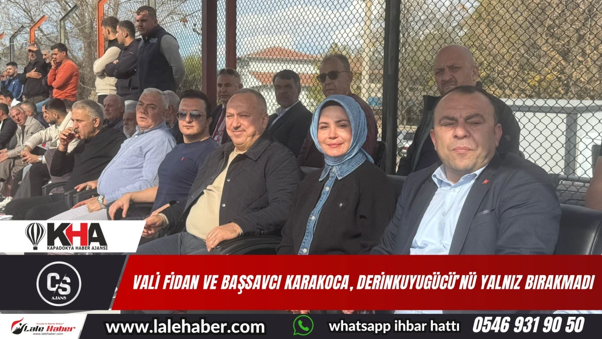 Vali Fidan ve Başsavcı Karakoca, Derinkuyugücü'nü yalnız bırakmadı