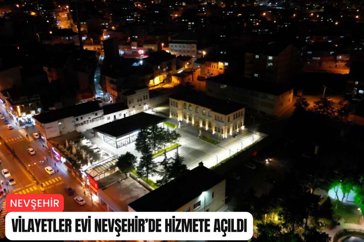 Vilayetler Evi Nevşehir’de hizmete açıldı