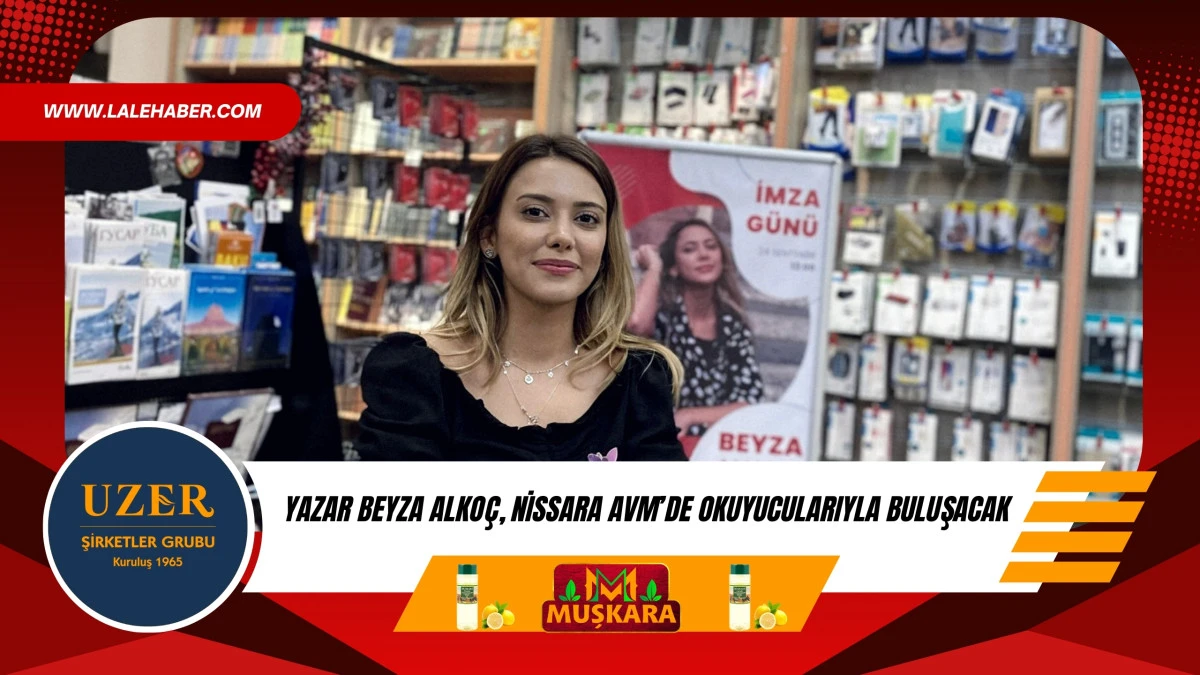 Yazar Beyza Alko&ccedil;, Nissara AVM'de okuyucularıyla buluşacak